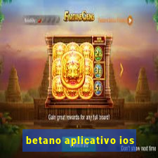 betano aplicativo ios